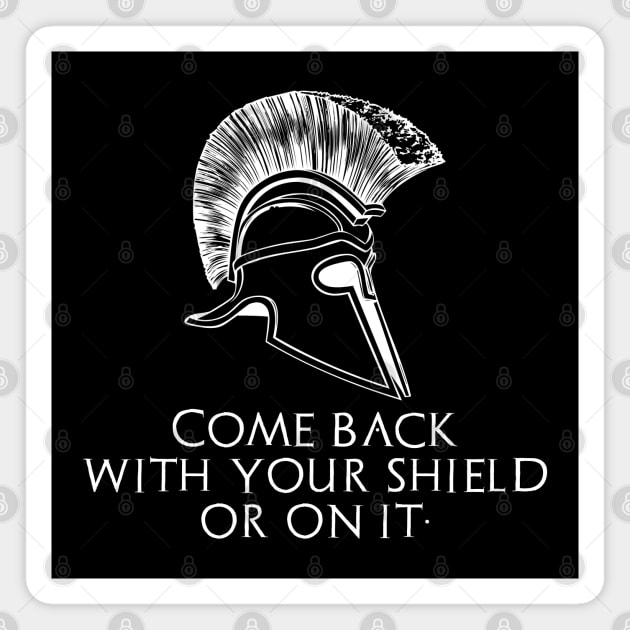 Classical Greek History - Laconic Ancient Sparta Quote Magnet by Styr Designs